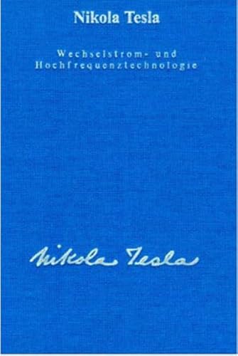 Seine Werke, 6 Bde., Bd.3, Wechselstromtechnologie und Hochfrequenztechnologie: Vorträge (Gesamtausgabe) Seine Werke, 6 Bde., Bd.3, Wechselstromtechnologie und Hochfrequenztechnologie: Vorträge (Gesamtausgabe)