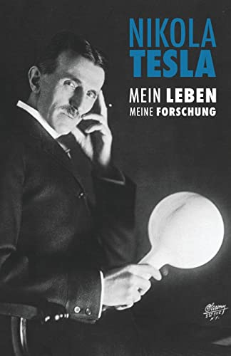 Nikola Tesla: Mein Leben, Meine Forschung von CREATESPACE