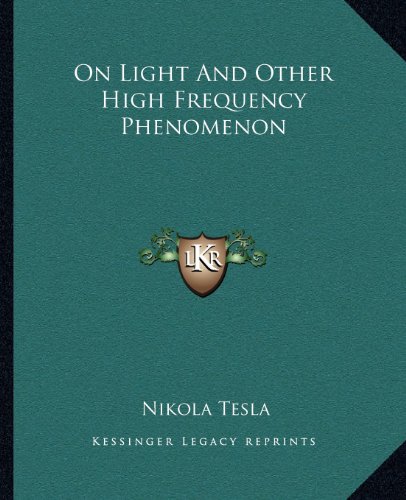 On Light and Other High Frequency Phenomenon von Kessinger Publishing