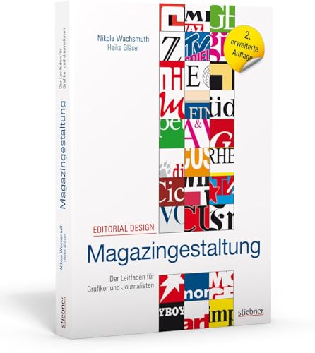 Editorial Design - Magazingestaltung: Der Leitfaden für Grafiker und Journalisten von Stiebner Verlag GmbH