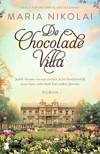 De chocoladevilla: Judith droomt van een carrière in het familiebedrijf, maar haar vader heeft heel andere plannen (Chocoladevilla-serie, 1) von Boekerij