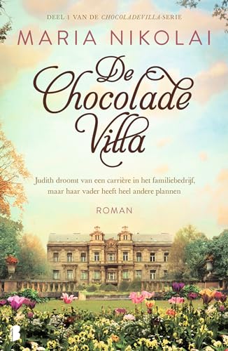 De chocoladevilla: Judith droomt van een carrière in het familiebedrijf, maar haar vader heeft heel andere plannen (Chocoladevilla-serie, 1)