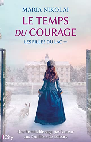Le temps du courage: Les filles du lac T2