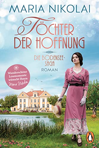 Töchter der Hoffnung: Roman. Auftakt der bezaubernden neuen Trilogie der Bestsellerautorin (Die Bodensee-Saga, Band 1) von Penguin Verlag München