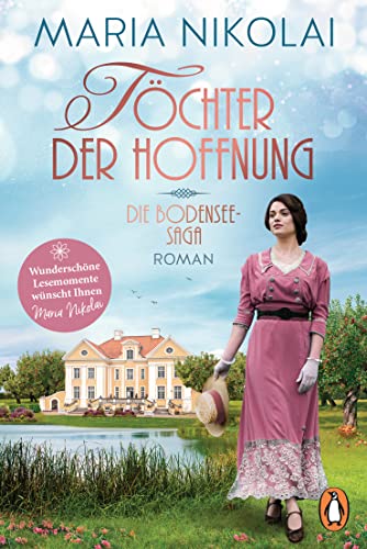 Töchter der Hoffnung: Roman. Auftakt der bezaubernden neuen Trilogie der Bestsellerautorin (Die Bodensee-Saga, Band 1)