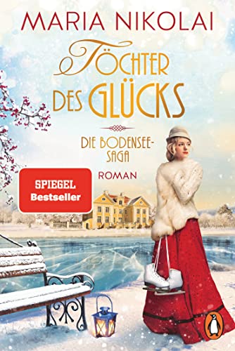 Töchter des Glücks: Roman - Der bezaubernde neue Bestseller von der Autorin der »Schokoladenvilla« (Die Bodensee-Saga, Band 2)