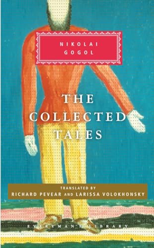 The Collected Tales of Nikolai Gogol: Introduction by Richard Pevear (Everyman's Library Classics Series)
