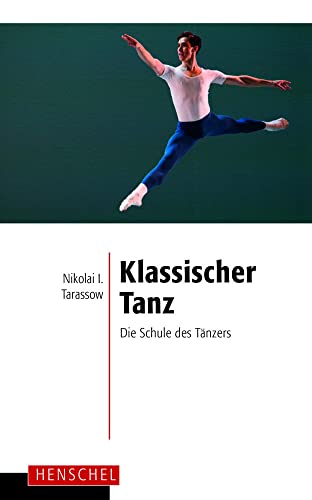 Klassischer Tanz: Die Schule des Tänzers