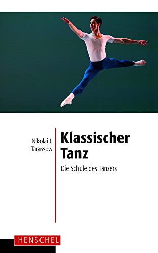 Klassischer Tanz. Die Schule des Tänzers