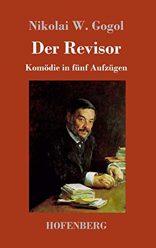 Der Revisor: Komödie in fünf Aufzügen von Hofenberg