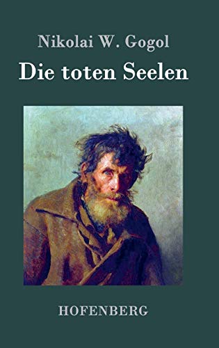 Die toten Seelen: oder Tschitschikows Abenteuer von Zenodot Verlagsgesellscha