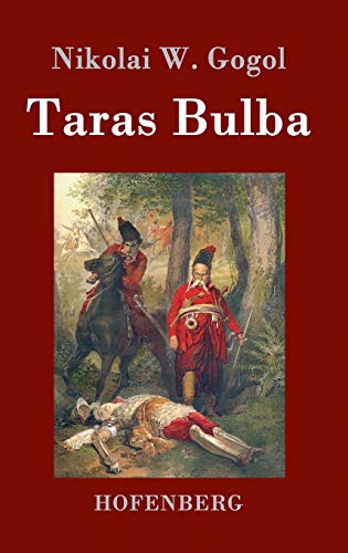 Taras Bulba: Eine Erzählung aus der Ukraine des 17. Jahrhunderts