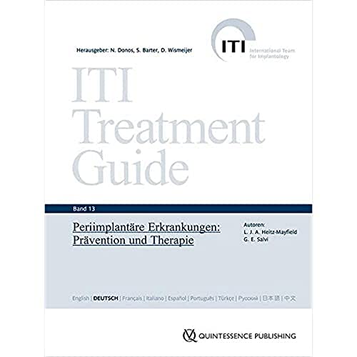 Periimplantäre Erkrankungen: Prävention und Therapie (ITI Treatment Guide Band 13) (ITI Treatment Guide Series)