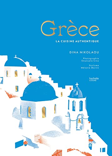 Grèce: La cuisine authentique von HACHETTE PRAT
