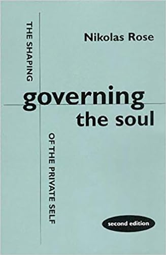 Governing the Soul: The Shaping of the Private Self: The Shaping of the Private Self - Second Edition von Free Association Books