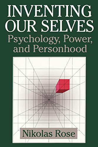 Inventing our Selves: Psychology, Power, and Personhood (Cambridge Studies in the History of Psychology) von Cambridge University Press