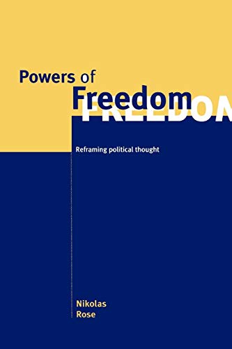 Powers of Freedom: Reframing Political Thought Powers of Freedom: Reframing Political Thought