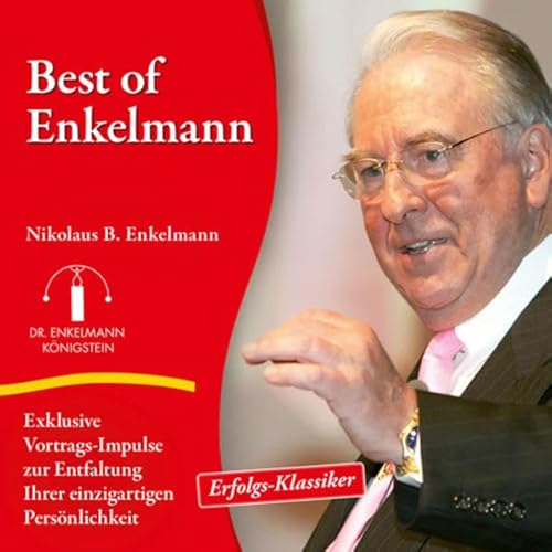 Best of Enkelmann: Exklusive Vortrags-Impulse zur Entfaltung Ihrer einzigartigen Persönlichkeit Best of Enkelmann: Exklusive Vortrags-Impulse zur Entfaltung Ihrer einzigartigen Persönlichkeit