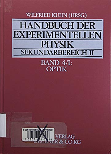 Handbuch der experimentellen Physik. Sekundarstufe II. Ausbildung - Unterricht - Fortbildung: Handbuch der experimentellen Physik. Sekundarstufe II. Ausbildung... / Optik I