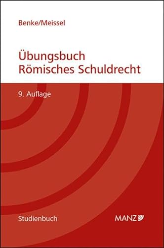 Übungsbuch Römisches Schuldrecht (Studienbuch) von Manz'Sche Verlags- U. Universitätsbuchhandlung