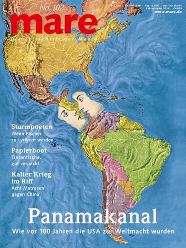 mare - Die Zeitschrift der Meere / No. 102 / Panamakanal: Wie vor 100 Jahren die USA zur Weltmacht wurden