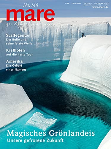 mare - Die Zeitschrift der Meere / No. 148 / Magisches Grönlandeis: Unsere gefrorene Zukunft