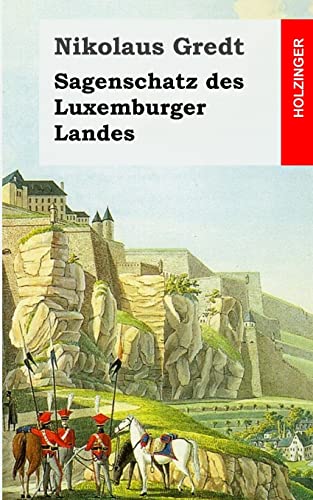 Sagenschatz des Luxemburger Landes von CREATESPACE