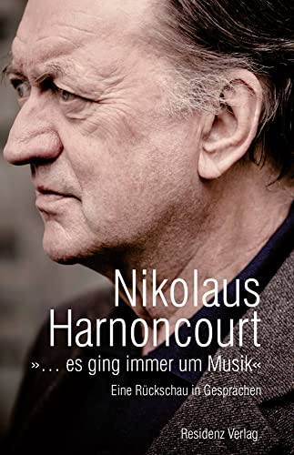 »… es ging immer um Musik« Eine Rückschau in Gesprächen von Residenz Verlag