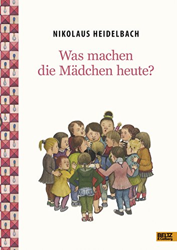 Was machen die Mädchen heute?: Vierfarbiges Bilderbuch
