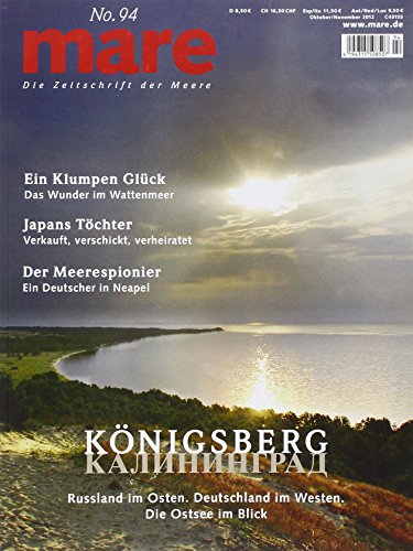 mare - Die Zeitschrift der Meere / No. 94 / Königsberg/Kaliningrad: Russland im Osten. Deutschland im Westen. Die Ostsee im Blick