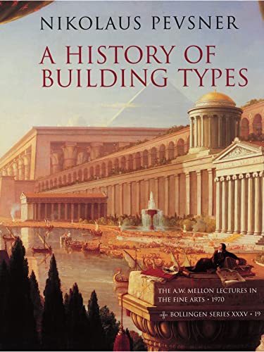 A History of Building Types (A. W. Mellon Lectures in the Fine Arts)