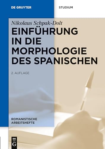 Einführung in die Morphologie des Spanischen (Romanistische Arbeitshefte, 44, Band 44) von de Gruyter