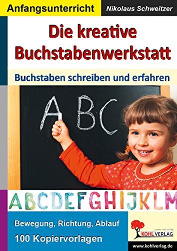Die kreative Buchstabenwerkstatt: Buchstaben schreiben und erfahren von Kohl Verlag Der Verlag Mit Dem Baum