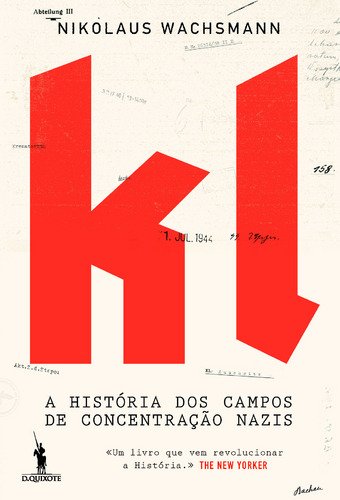 KL : A História dos Campos de Concentração Nazis (portugiesisch)