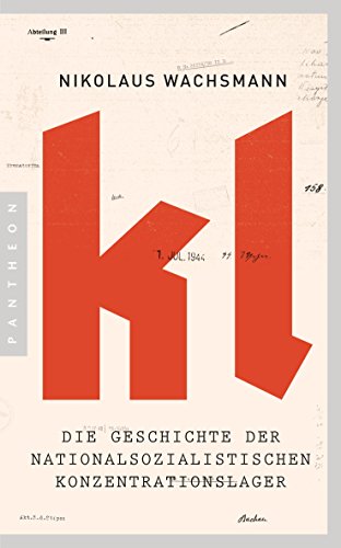 KL: Die Geschichte der nationalsozialistischen Konzentrationslager von Pantheon