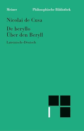 De beryllo. Über den Beryll: Zweisprachige Ausgabe (lateinisch-deutsche Parallelausgabe, Heft 2): Lateinisch und Deutsch (Philosophische Bibliothek)