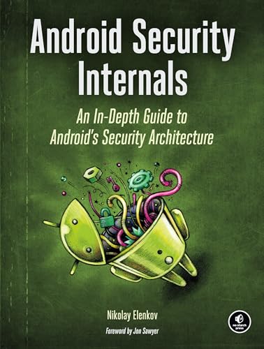 Android Security Internals: An In-Depth Guide to Android's Security Architecture von No Starch Press