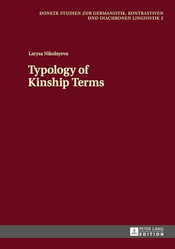 Typology of Kinship Terms (Donezk Studien zur Germanistik, kontrastiven und diachronen Linguistik, Band 2) von Peter Lang Gmbh, Internationaler Verlag Der Wissenschaften