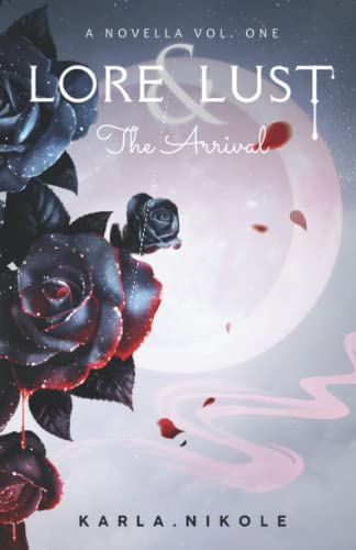 Lore and Lust a Novella Vol. One: The Arrival von Karla Nikole Publishing