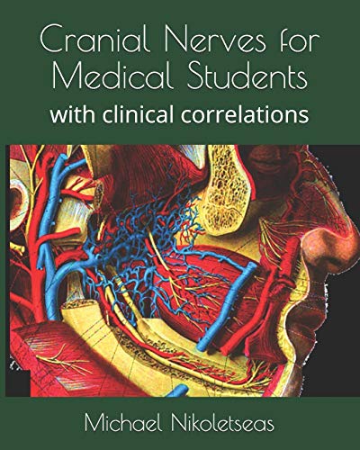 Cranial Nerves for Medical Students: with clinical correlations (The brain, anatomy and function, Band 2)