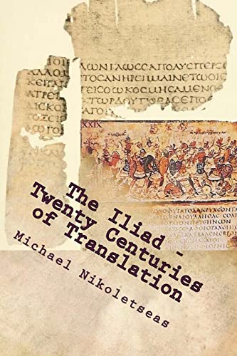 The Iliad - Twenty Centuries of Translation von Createspace Independent Publishing Platform