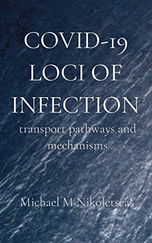 COVID-19 LOCI OF INFECTION: transport pathways and mechanisms von Indy Pub