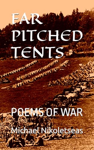 FAR PITCHED TENTS: POEMS OF WAR von Independently published