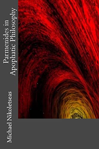 Parmenides in Apophatic Philosophy von Createspace Independent Publishing Platform