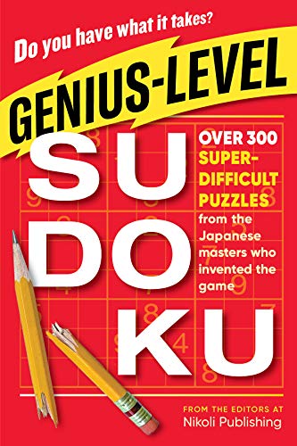 Genius-Level Sudoku: Over 300 Super-Difficult Puzzles from the Japanese Masters Who Invented the Game von Workman Publishing