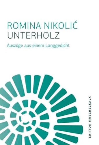 Unterholz: Auszüge aus einem Langgedicht (Edition Muschelkalk der Literarischen Gesellschaft Thüringen e.V.)