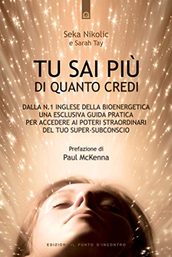 Tu sai più di quanto credi (Nuove frontiere del pensiero)