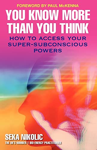 You Know More Than You Think: How to Access Your Super-Subconscious Powers von Hay House UK Ltd