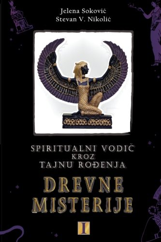 Drevne Misterije: Spiritualni Vodic Kroz Tajnu Rodjenja