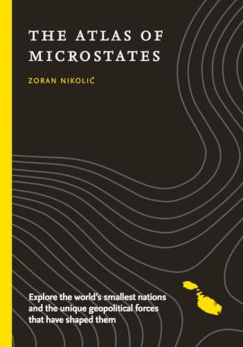 The Atlas of Microstates: Explore the world’s smallest nations and the unique geopolitical forces that have shaped them The Atlas of Microstates: Explore the world’s smallest nations and the unique geopolitical forces that have shaped them von Collins